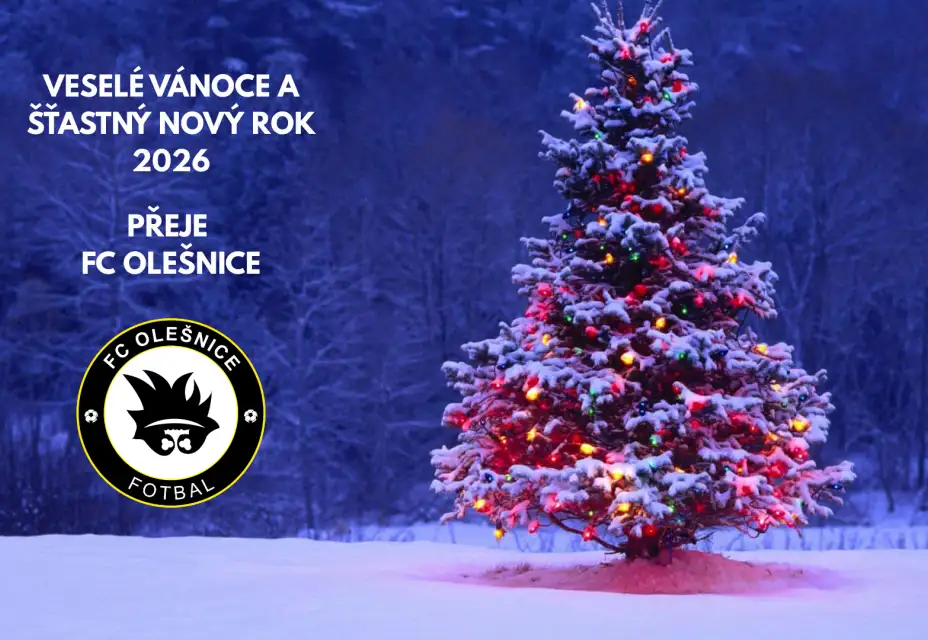 VESELÉ VÁNOCE A ŠŤASTNÝ NOVÝ ROK 2026 PŘEJE FC OLEŠNICE